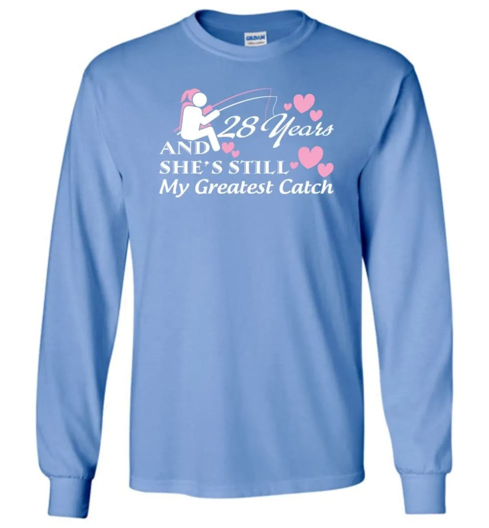 28 Years Anniversary She Still My Greatest Catch Long Sleeve T-Shirt