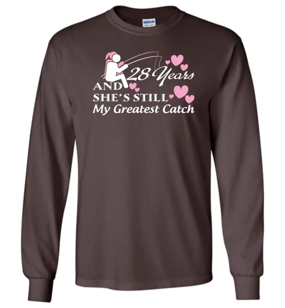 28 Years Anniversary She Still My Greatest Catch Long Sleeve T-Shirt