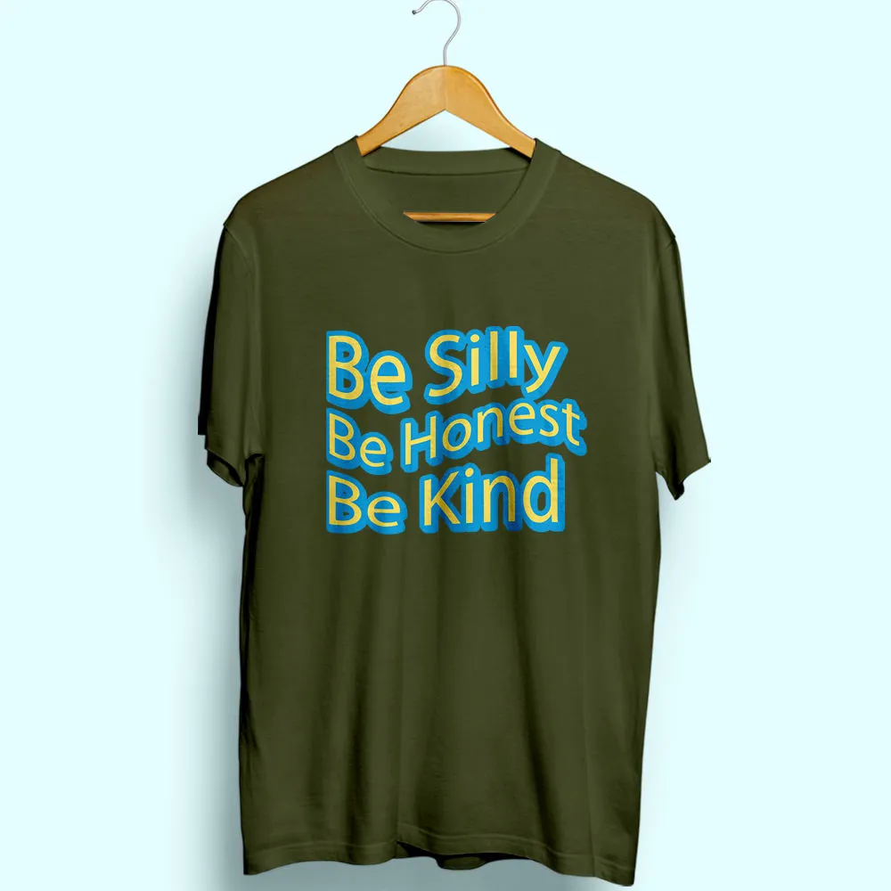 Be Silly Half Sleeve T-Shirt