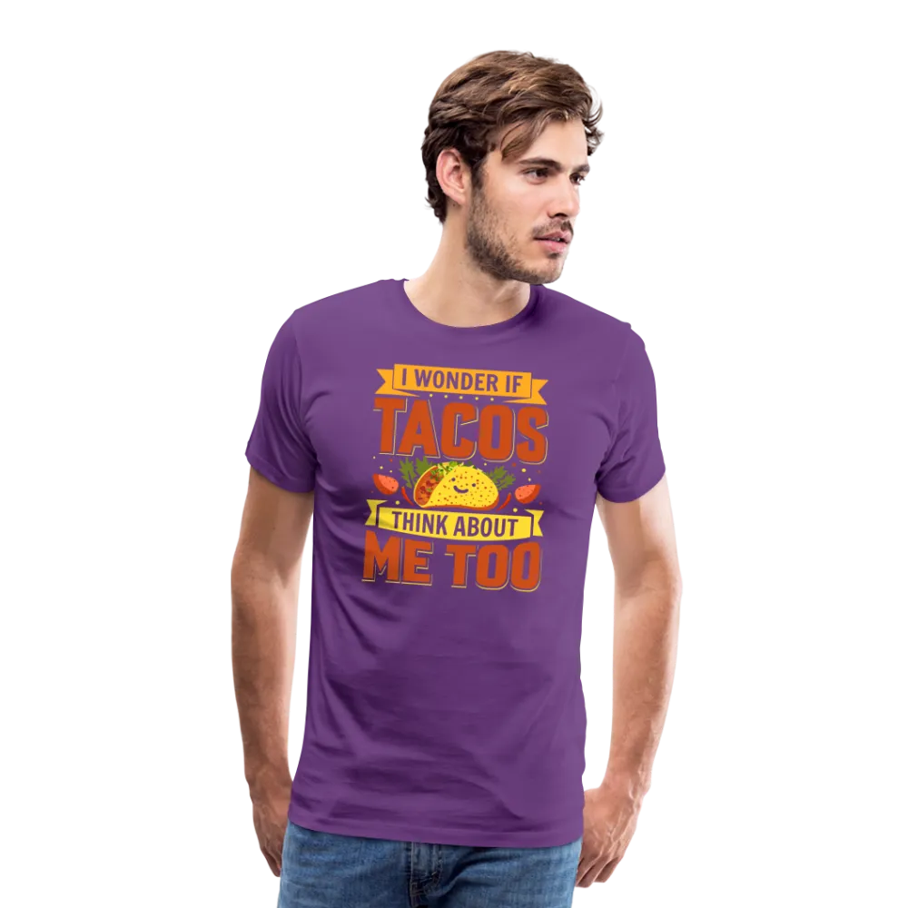 Funny Taco Love T-Shirt: 'I Wonder If Tacos Think About Me Too'