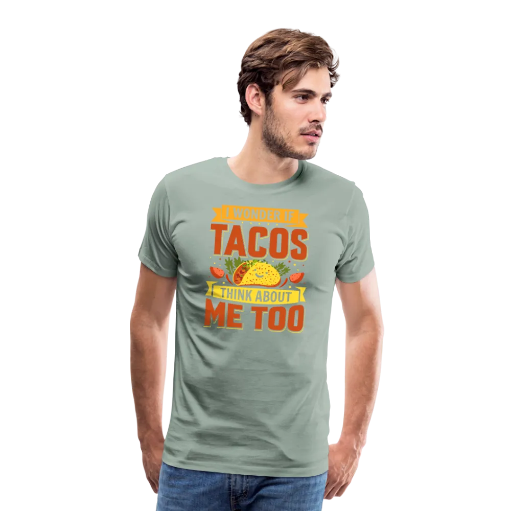 Funny Taco Love T-Shirt: 'I Wonder If Tacos Think About Me Too'