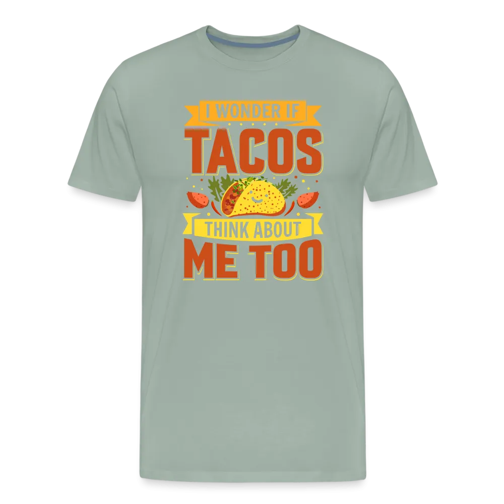 Funny Taco Love T-Shirt: 'I Wonder If Tacos Think About Me Too'