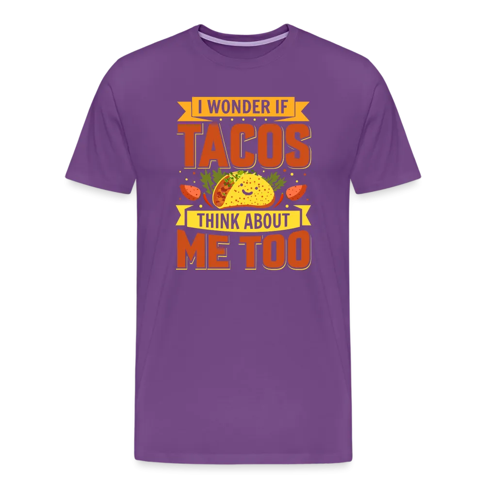 Funny Taco Love T-Shirt: 'I Wonder If Tacos Think About Me Too'