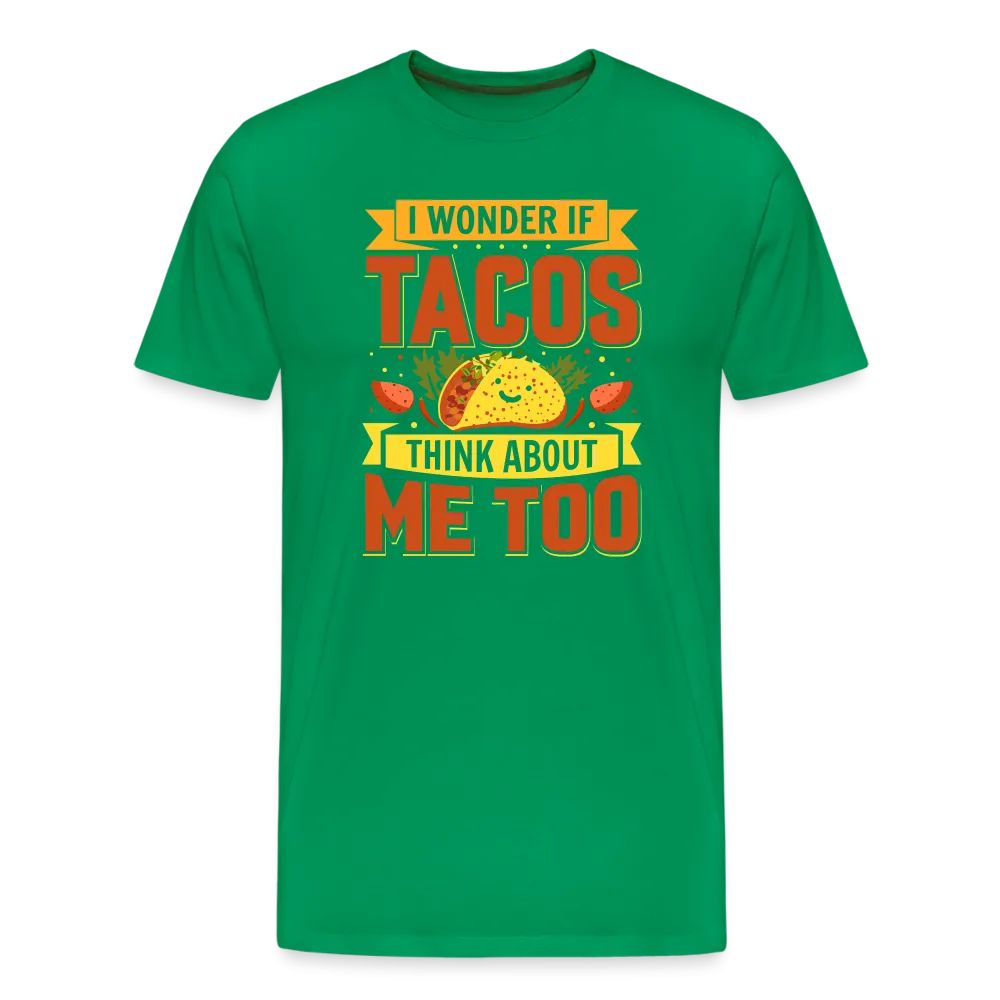 Funny Taco Love T-Shirt: 'I Wonder If Tacos Think About Me Too'