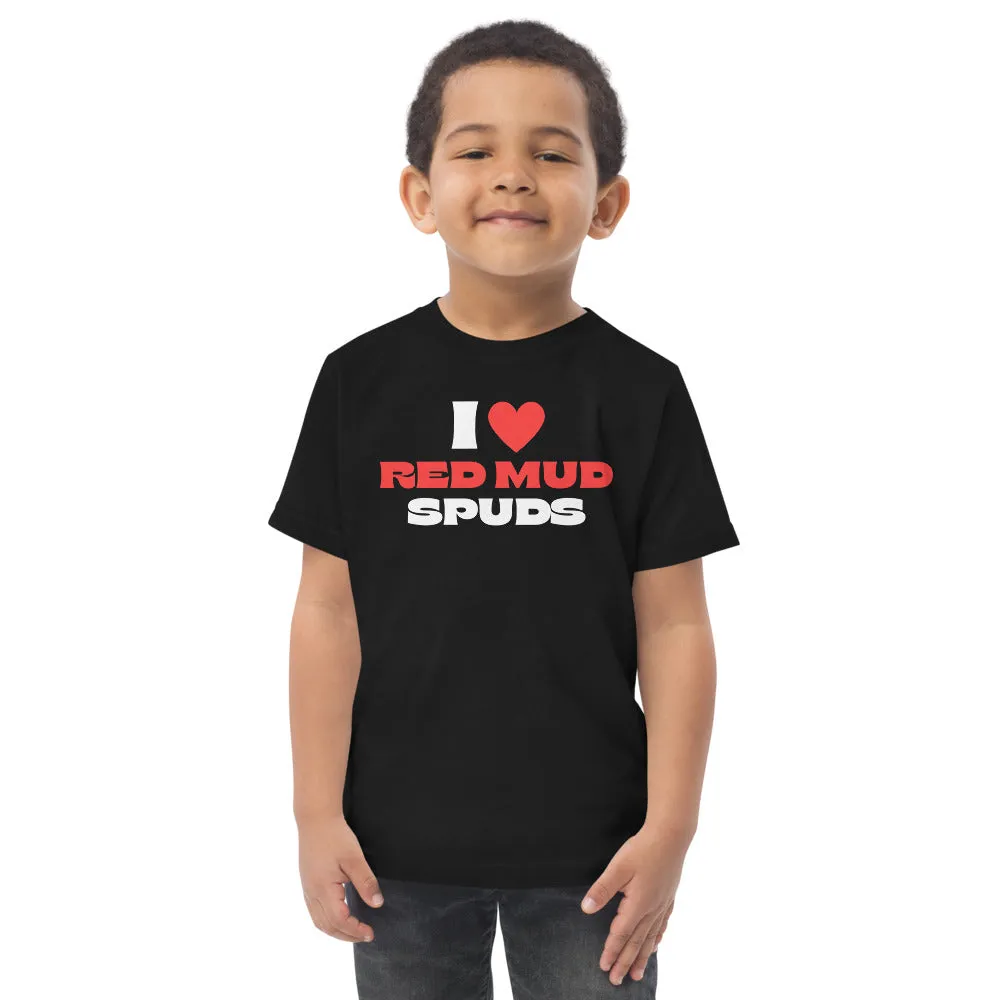 I Love Red Mud Spuds Toddler T-Shirt